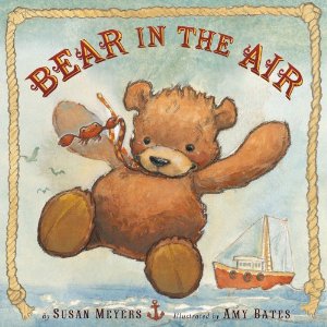 Bear In The Air by Susan Meyers and Amy Bates